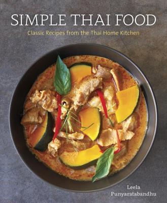 Simple Thai Food: Classic Recipes From The Thai Home Kitchen
