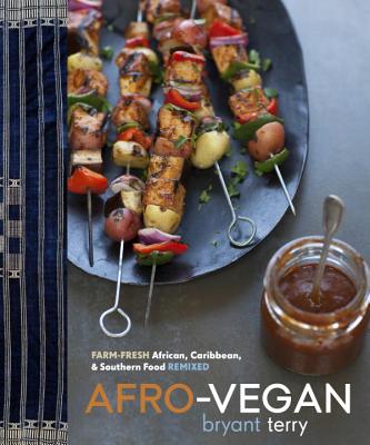 Afro-Vegan: Farm-Fresh African, Caribbean, and Southern Flavors Remixed [A Cookbook]