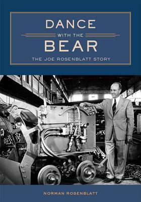 Dance with the Bear: The Joe Rosenblatt Story