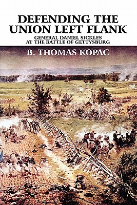 Defending the Union Left Flank: General Daniel Sickles at the Battle of Gettysburg