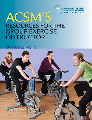 Image for ACSM's Resources for the Group Exercise Instructor (American College of Sports Medicine) ACSM's Resources for the Group Exercise Instructor (American College of Sports Medicine)