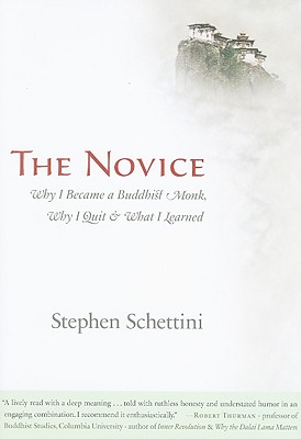 Image for The Novice: Why I Became a Buddhist Monk, Why I Quit, and What I Learned The Novice: Why I Became a Buddhist Monk, Why I Quit, and What I Learned
