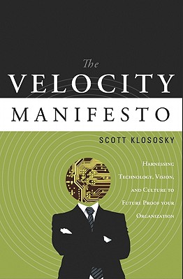 The Velocity Manifesto: Harnessing Technology, Vision, and Culture to Future-Proof your Organization