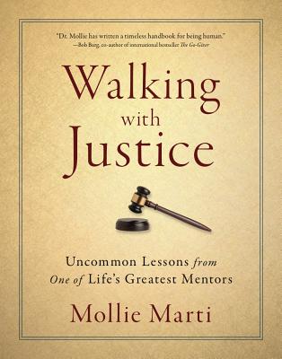 Walking With Justice: Uncommon Lessons from One of Life's Greatest Mentors