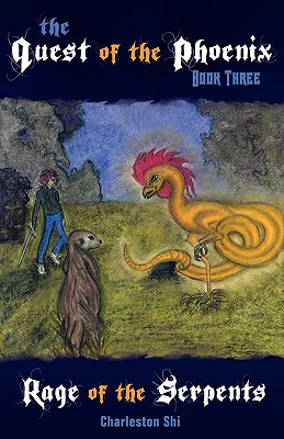 The Quest of the Phoenix: Book 3, Rage of the Serpents