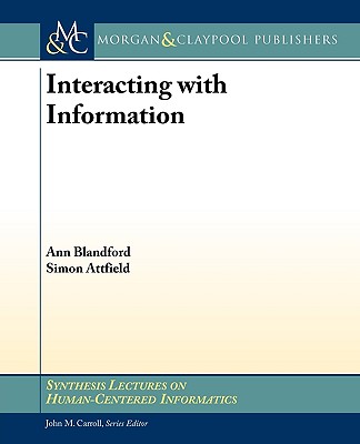 Interacting with Information (Synthesis Lectures on Human-Cenered Informatics, 6)