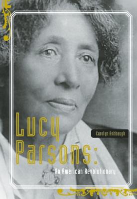 Image for Lucy Parsons: An American Revolutionary