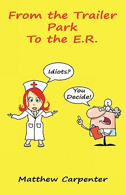 From the Trailer Park to the E.R.