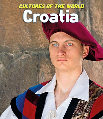 Croatia (Cultures of the World, 21)