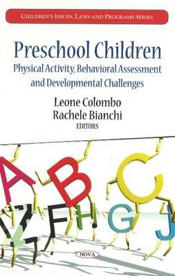 Preschool Children: Physical Activity, Behavioral Assessment and Developmental Challenges (Children's Issues, Laws and Programs)