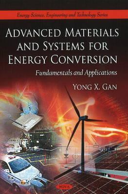 Advanced Materials and Systems for Energy Conversion: Fundamentals and Applications (Energy Science, Engineering and Technology)