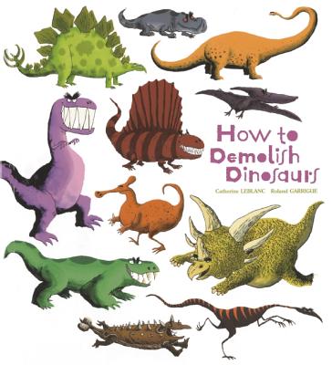 Image for How to Demolish Dinosaurs (How to Banish Fears)