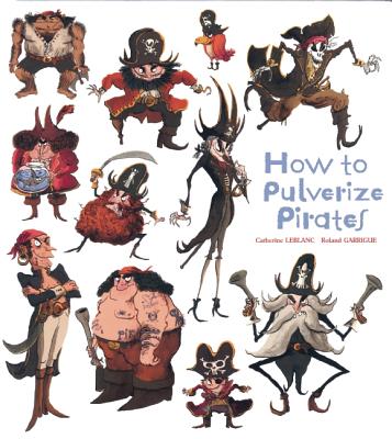 How to Pulverize Pirates