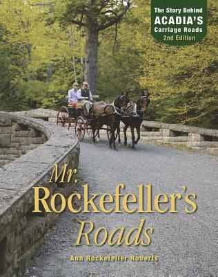 Mr. Rockefeller's Roads: The Story Behind Acadia's Carriage Roads Image for Mr. Rockefeller's Roads: The Story Behind Acadia's Carriage Roads