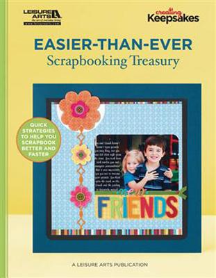 Easier-Than-Ever Scrapbooking Treasury (Leisure Arts# 5624) (Creating Keepsakes)