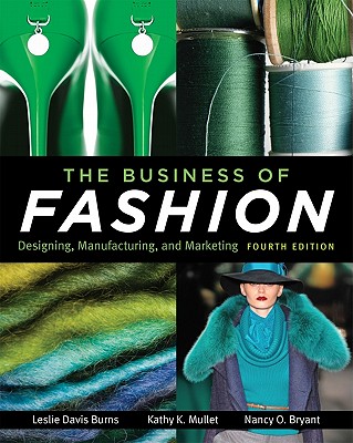 The Business of Fashion: Designing, Manufacturing and Marketing