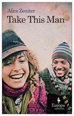 Take This Man: A Novel