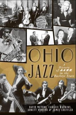 Ohio Jazz: A History of Jazz in the Buckeye State (The History Press)