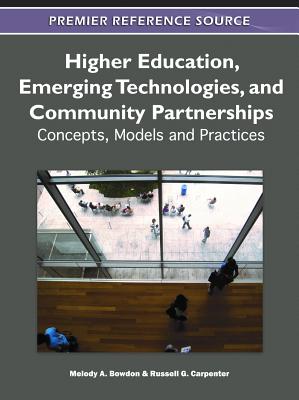 Higher Education, Emerging Technologies, and Community Partnerships: Concepts, Models and Practices