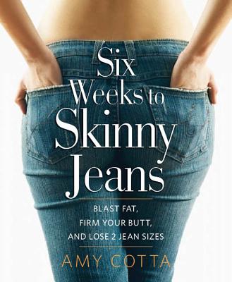 Six Weeks to Skinny Jeans [Hardcover] Amy Cotta