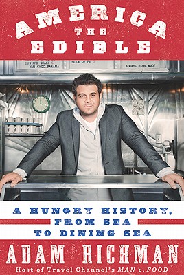 America the Edible: A Hungry History, from Sea to Dining Sea