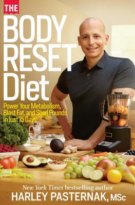 The Body Reset Diet Power Your Metabolism, Blast Fat, and Shed Pounds in Just 15 Days