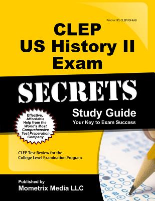 CLEP US History II Exam Secrets Study Guide: CLEP Test Review for the College Level Examination Program