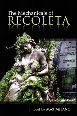 The Mechanicals of Recoleta