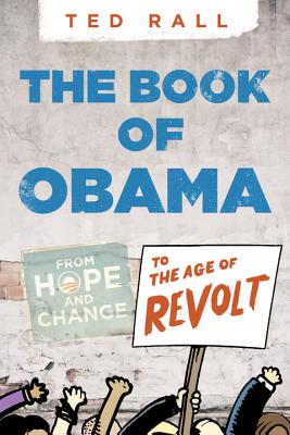Book of Obama: From Hope and Change to the Age of Revolt
