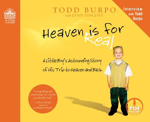 Heaven is for Real : a Little Boy's Astounding Story of His Trip to Heaven and Back