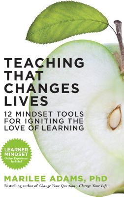 Image for Teaching That Changes Lives: 12 Mindset Tools for Igniting the Love of Learning