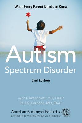 Image for AUTISM SPECTRUM DISORDER: WHAT EVERY PARENT NEEDS TO KNOW