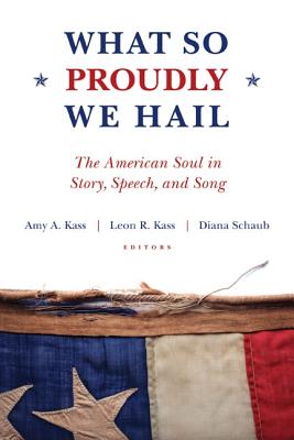 What So Proudly We Hail: The American Soul in Story, Speech, and Song