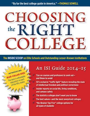 Choosing the Right College 2014-15: The Inside Scoop on Elite Schools and Outstanding Lesser-Known Institutions