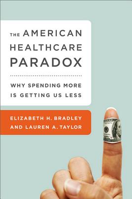 The American Health Care Paradox: Why Spending More is Getting Us Less