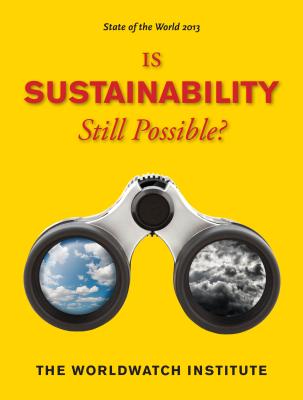 State of the World 2013: Is Sustainability Still Possible