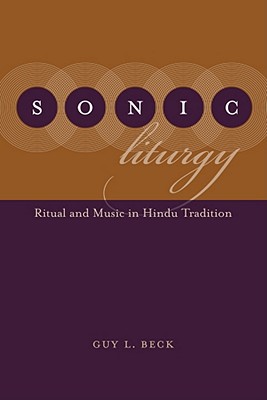 Sonic Liturgy: Ritual and Music in Hindu Tradition (Studies in Comparative Religion)