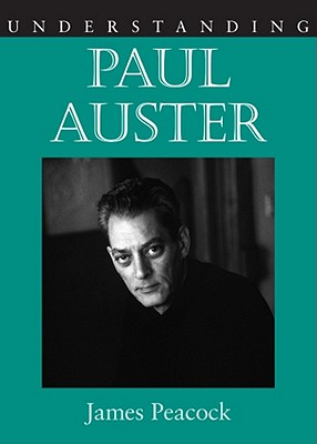 Understanding Paul Auster (Understanding Contemporary British Literature)