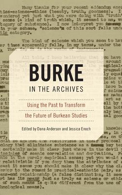 Burke in the Archives: Using the Past to Transform the Future of Burkean Studies (Studies in Rhetoric/Communication)