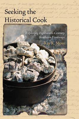 Seeking the Historical Cook: Exploring Eighteenth-Century Southern Foodways