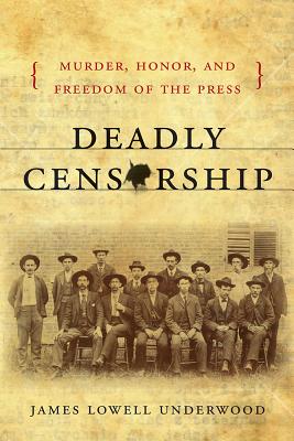 Deadly Censorship: Murder, Honor & Freedom of the Press (Non Series)