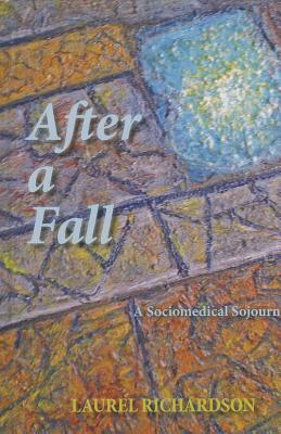 After a Fall: A Sociomedical Sojourn