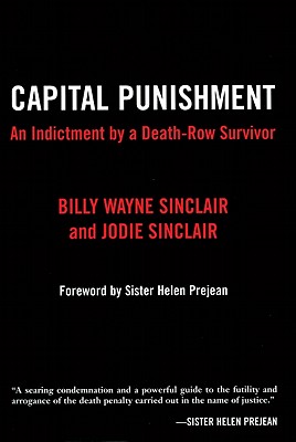 Capital Punishment: An Indictment by a Death-Row Survivor