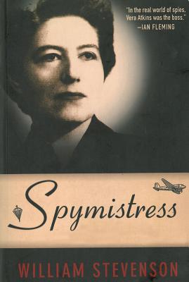 Spymistress: The True Story of the Greatest Female Secret Agent of World War II