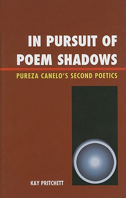 In Pursuit of Poem Shadows: Pureza Cantelo's Second Poetics