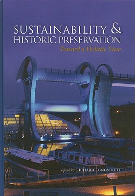 Sustainability & Historic Preservation: Toward a Holistic View