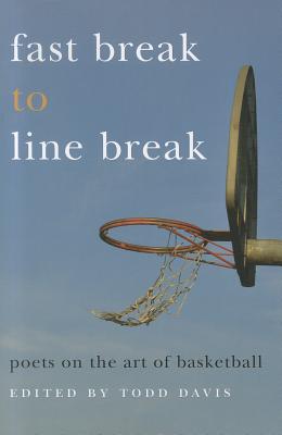 Fast Break to Line Break: Poets on the Art of Basketball