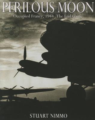 Perilous Moon: Occupied France, 1944The End Game