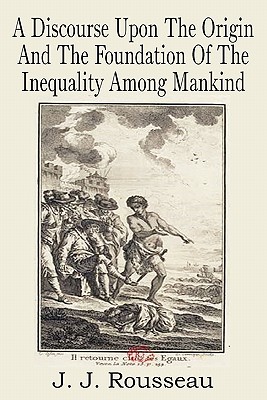 Image for A Discourse Upon the Origin and the Foundation of the Inequality Among Mankind