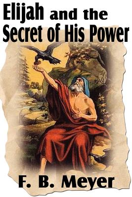 Elijah and the Secret of His Power Image for Elijah and the Secret of His Power
